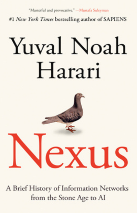 Yuval Noah Harari with Nexus: A Brief History of Information Networks from the Stone Age to AI